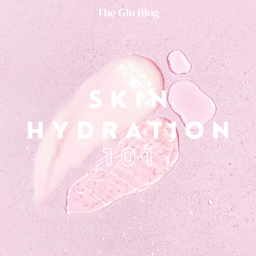 Skin Hydration 101